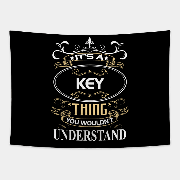 Key Name Shirt It's A Key Thing You Wouldn't Understand Tapestry by Sparkle Ontani