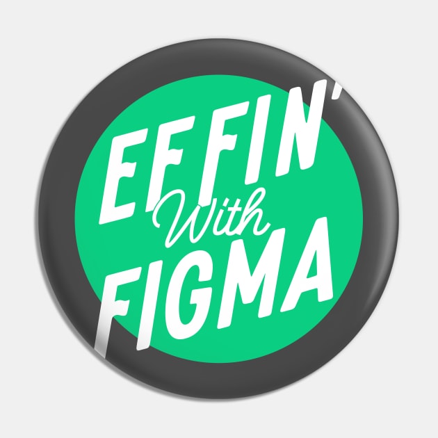 Effin' with Figma - Green Logo Pin by Effin' with Figma