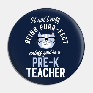 Pre-K Teacher Cat Lover Gifts - It ain't easy being Purr Fect Pin