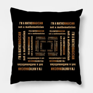 I'm A Mathemagician Not A Mathematician | Gold Edition Pillow