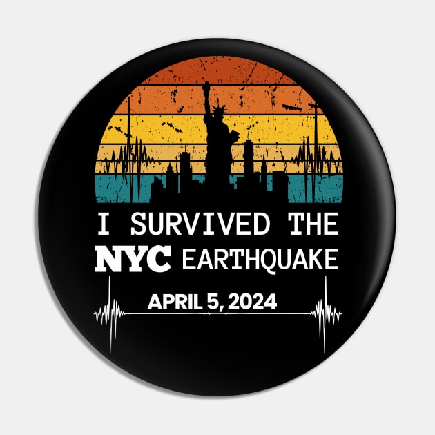 I Survived the NYC Earthquake April 5, 2024 Memorabilia, New York City Skyline Statue of Liberty, Vintage Distressed Retro Sunset Pin by Motistry