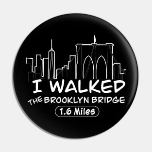 I Walked The Brooklyn Bridge, 1.6 Miles Pin