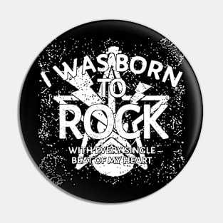 I Was Born To Rock Pin