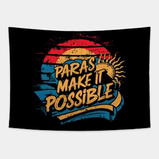 "Paras Make It Possible" Teacher Appreciation T-Shirt Tapestry