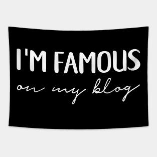 I'm Famous on My Blog Tapestry