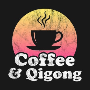 Coffee and Qigong T-Shirt