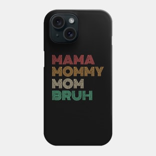 Ma Mama Mom Bruh (Washed) Phone Case