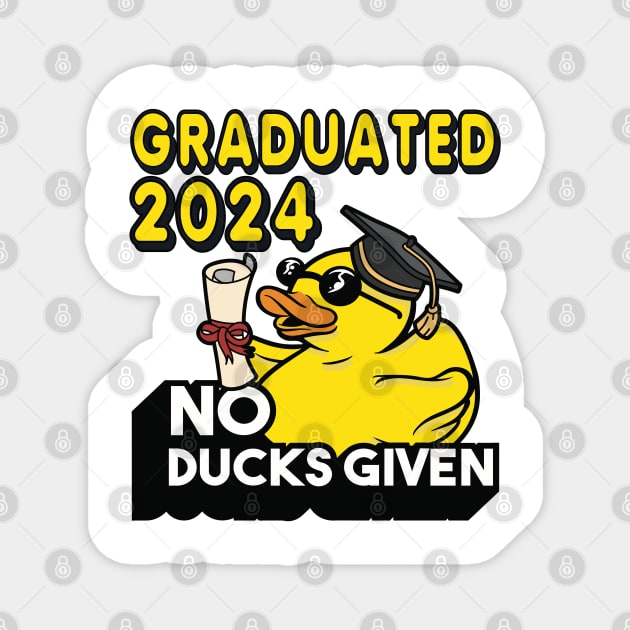 No Ducks Given - Graduated 2024 Graduation Magnet by RuftupDesigns