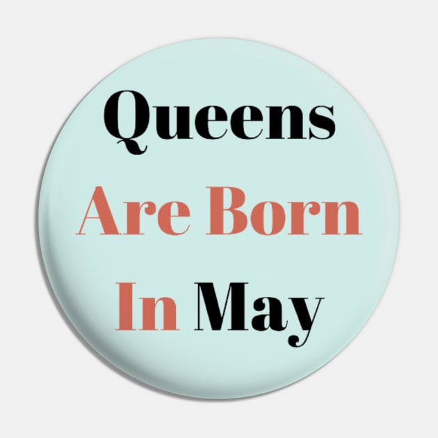 Queens Are Born In May Pin by FASHION FIT