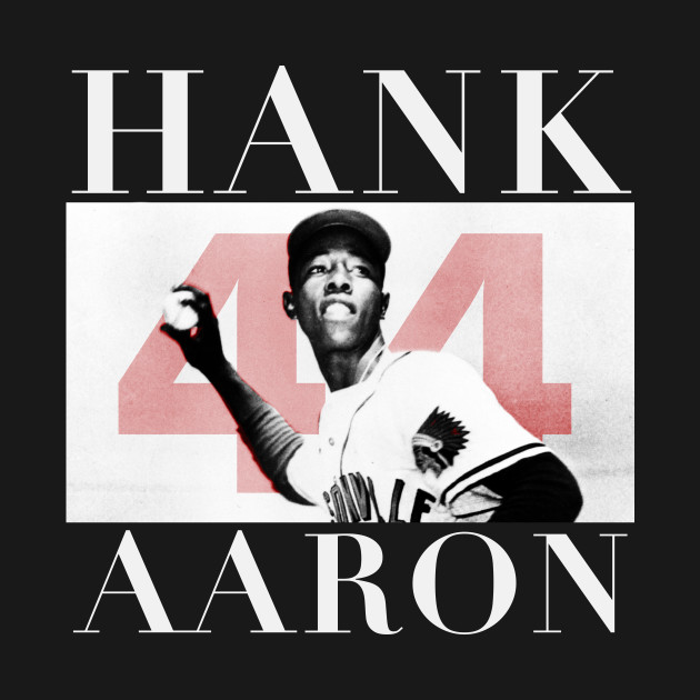 Disover 44 - hank aaron - Hank Aaron Atlanta Braves - T-Shirt