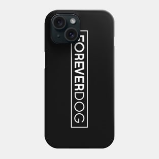 FOREVER DOG V1 Phone Case