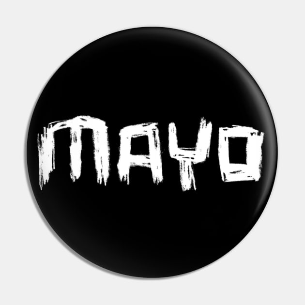 Mayo, Hand Lettering Pin by badlydrawnbabe