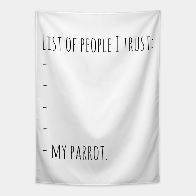 list of people I trust: .... MY PARROT Tapestry by FandomizedRose