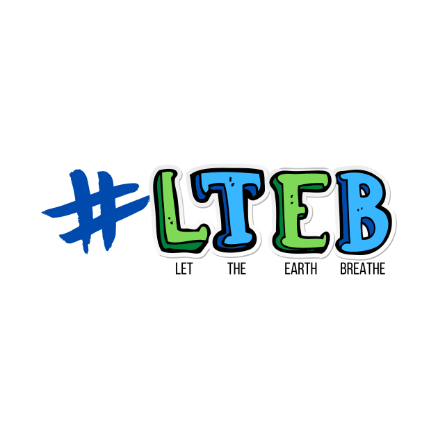 LTEB - Let The Earth Breathe by Moshi Moshi Designs