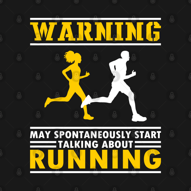 Warning, may spontaneously start talking about running by AS Shirts
