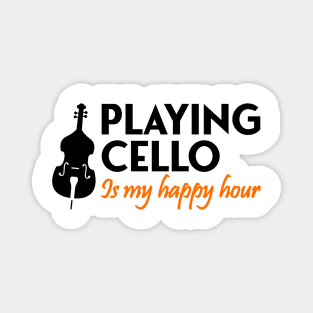 playing cello is my happy hour Magnet