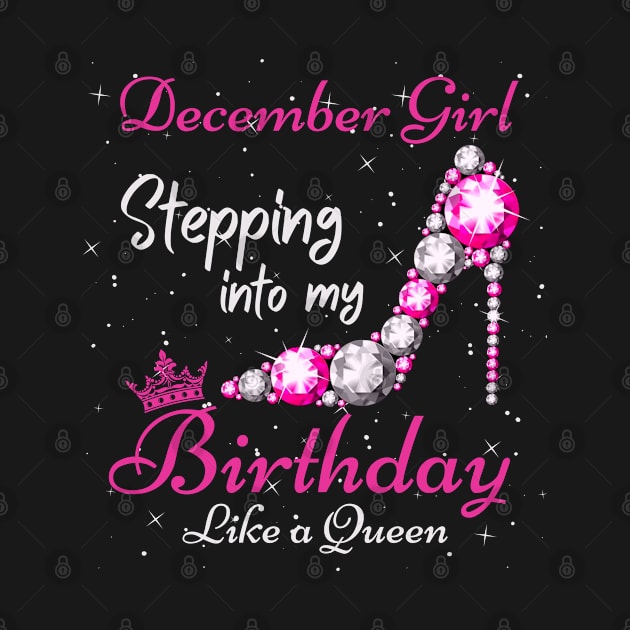 December Girl Stepping Into My Birthday Like A Queen Funny Birthday Gift Cute Crown Letters by JustBeSatisfied