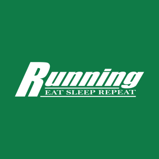 Eat sleep running repeat design t shirt. T-Shirt