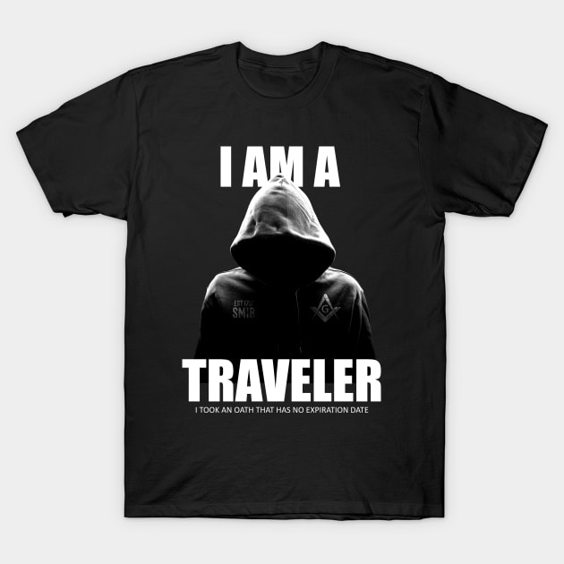 Masonic Shirt I Am A Traveler Smib Freemason T-Shirt Masonic Shirt I Am A Traveler Smib Freemason T-Shirt