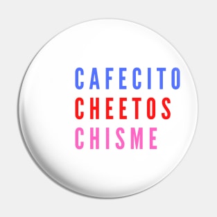 You, Me, Cafecito, Cheetos, Chisme Pin