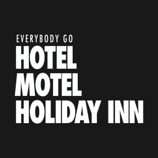 Hotel, Motel, Holiday Inn T-Shirt