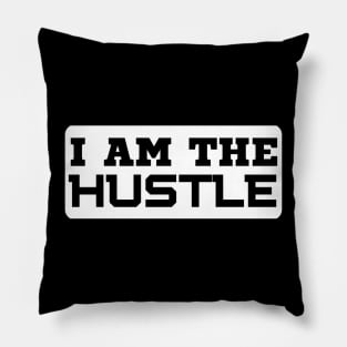 I Am The Hustle Pillow