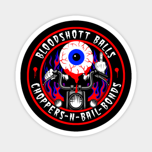 BLOODSHOTT BALLS - CHOPPERS N BAIL BONDS Magnet