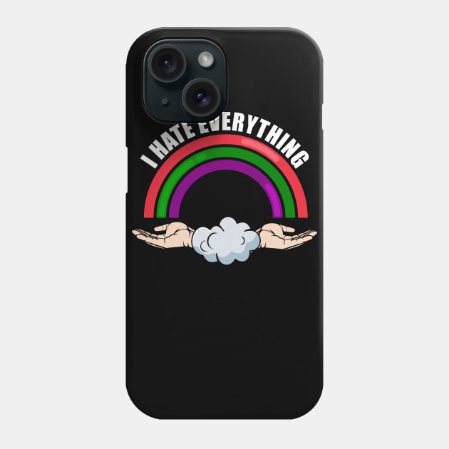 I HATE EVERYTHING Phone Case by BEEtheTEE