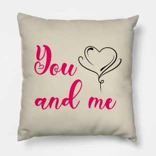 You and me Pillow