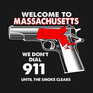 Welcome To Massachusetts 2nd Amendment Funny Gun Lover Owner T-Shirt