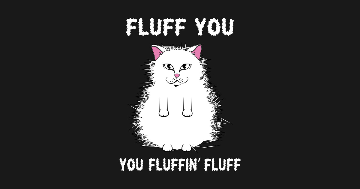 uff fluff yeah