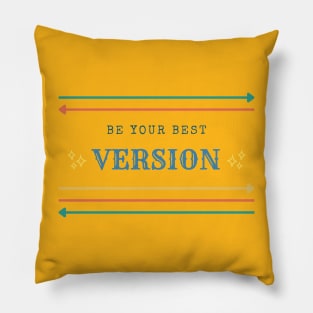 Be Your Best Version Pillow