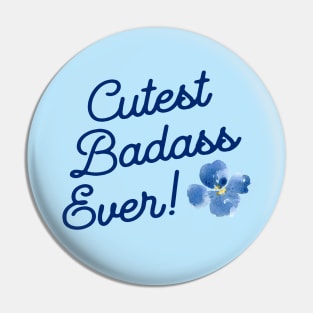 Cutest Badass Ever Pin