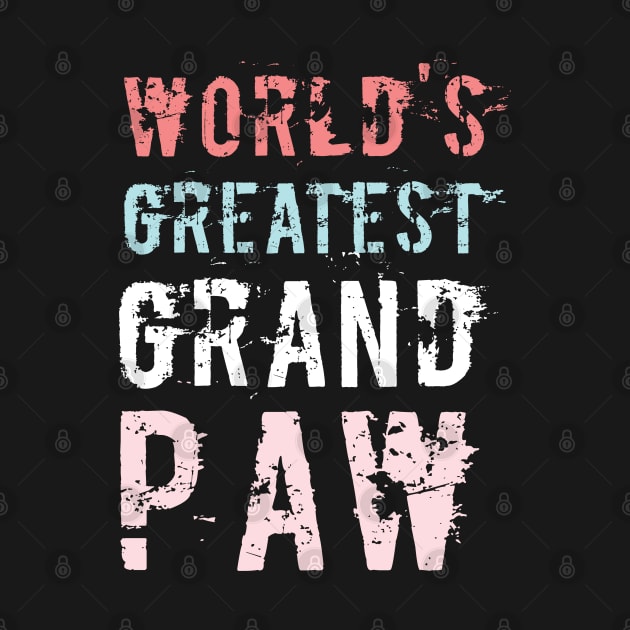 Grandpaw Worlds Greatest Grand Paw Funny Dogs Tee by  Funny .designs123