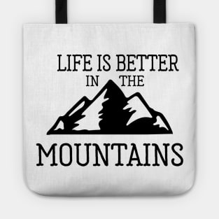 Life is Better in the Mountains Tote