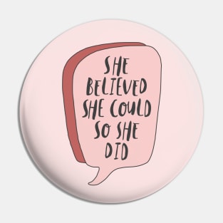 She Believed She Could So She Did Pin