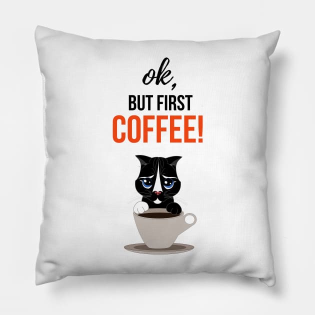 Ok, But First Coffee! Pillow by PinkPandaPress