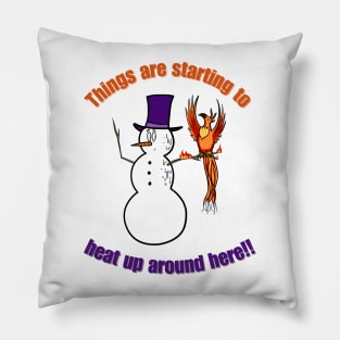 Things are starting to heat up around here, global warming, melting snowman, burning phoenix Pillow