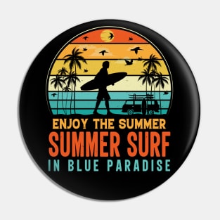 Enjoy The Summer Summer Surf In Blue Paradise Pin