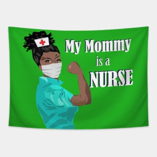 My Mommy is a Nurse Baby Shower Gift Tapestry