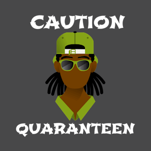 Cool Teen in QuaranTEEN, Caution T-Shirt