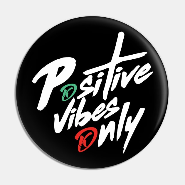 Positive Vibes Pin by keshanDSTR