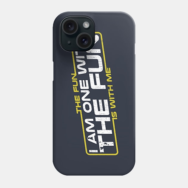 Funny quote - i am one with the fun Phone Case by Nrsucapr