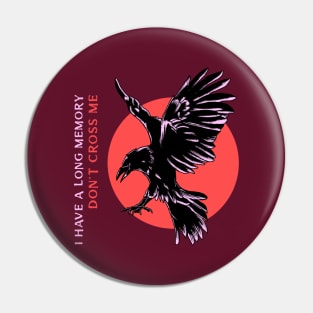 “I Have A Long Memory— Don’t Cross Me!” Flying Crow Pin