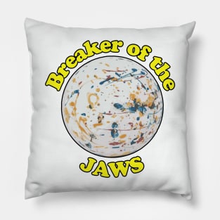 Breaker of the jaws - jawbreaker is the coolest candy ever Pillow