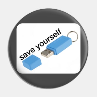 Save yourself Pin