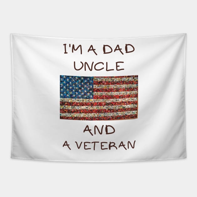 I'm a dad uncle and a veteran Tapestry by IOANNISSKEVAS