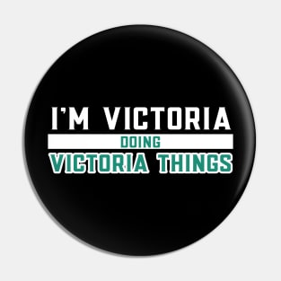 I'm Victoria Doing Victoria Things Pin