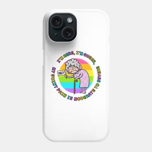 I’m Here, I’m Queer, My Joint Pain Is Moderate To Severe VERSION 2.0 Phone Case