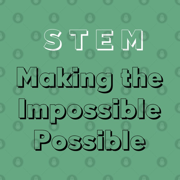 STEM: Making the Impossible Possible by STEMelanated